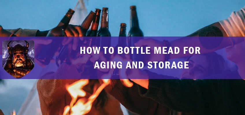 How to Bottle Mead for Aging and Storage